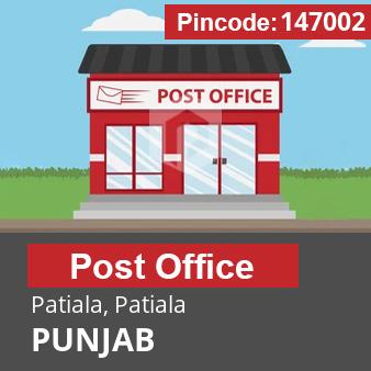 Pincode 147002 Postoffice Patiala, Patiala, PUNJAB