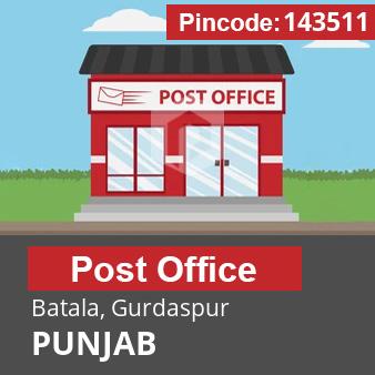 Pincode 143511 Postoffice Batala, Gurdaspur, PUNJAB