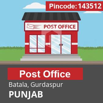 Pincode 143512 Postoffice Batala, Gurdaspur, PUNJAB