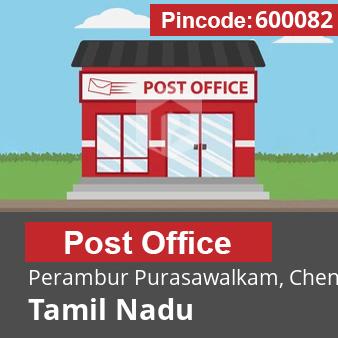 Pincode 600082 Postoffice Perambur Purasawalkam, Chennai, Tamil Nadu