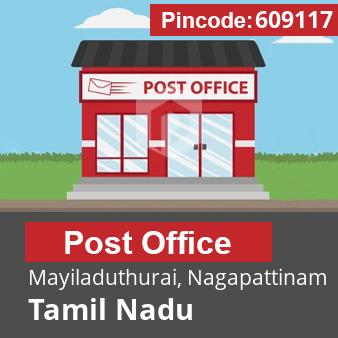 Pincode 609117 Postoffice Mayiladuthurai, Nagapattinam, Tamil Nadu