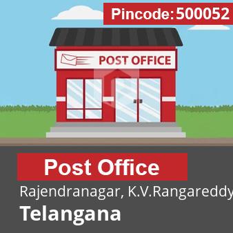 Pincode 500052 Postoffice Rajendranagar, K.V.Rangareddy, Telangana
