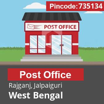 Pincode 735134 Postoffice Rajganj, Jalpaiguri, West Bengal