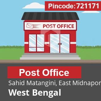 Pincode 721171 Postoffice Sahid Matangini, East Midnapore, West Bengal