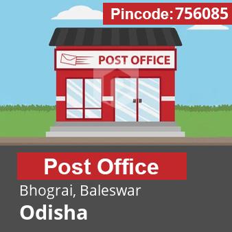 Pincode 756085 Postoffice Bhograi, Baleswar, Odisha