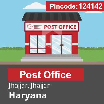 Pincode 124142 Postoffice Jhajjar, Jhajjar, Haryana