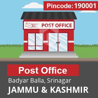 Pincode 190001 Postoffice Badyar Balla, Srinagar, JAMMU & KASHMIR