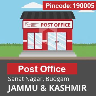 Pincode 190005 Postoffice Sanat Nagar, Budgam, JAMMU & KASHMIR