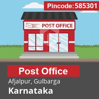 Pincode 585301 Postoffice Afjalpur, Gulbarga, Karnataka