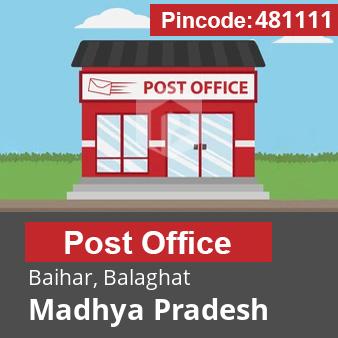 Pincode 481111 Postoffice Baihar, Balaghat, Madhya Pradesh