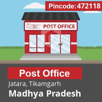 Pincode 472118 Postoffice Jatara, Tikamgarh, Madhya Pradesh