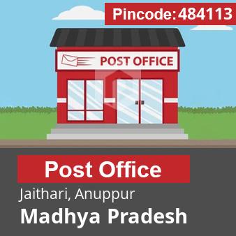 Pincode 484113 Postoffice Jaithari, Anuppur, Madhya Pradesh