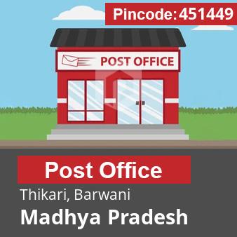 Pincode 451449 Postoffice Thikari, Barwani, Madhya Pradesh