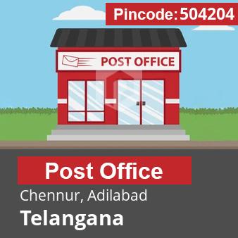 Pincode 504204 Postoffice Chennur, Adilabad, Telangana