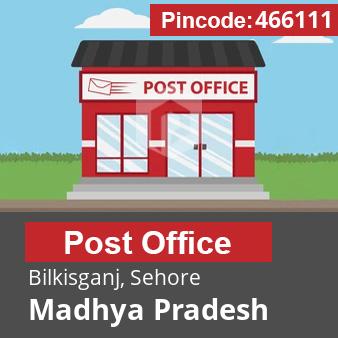 Pincode 466111 Postoffice Bilkisganj, Sehore, Madhya Pradesh