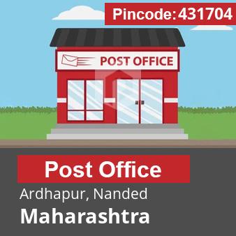 Pincode 431704 Postoffice Ardhapur, Nanded, Maharashtra