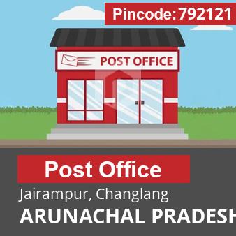 Pincode 792121 Postoffice Jairampur, Changlang, ARUNACHAL PRADESH