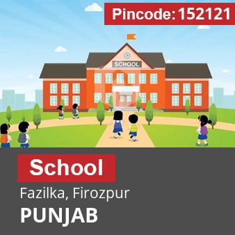 Pincode 152121 School Fazilka, Firozpur, PUNJAB