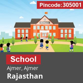 Pincode 305001 School Ajmer, Ajmer, Rajasthan