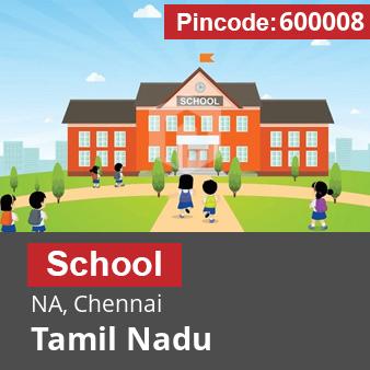 Pincode 600008 School NA, Chennai, Tamil Nadu