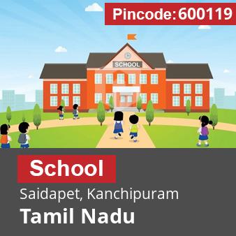 Pincode 600119 School Saidapet, Kanchipuram, Tamil Nadu