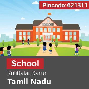 Pincode 621311 School Kulittalai, Karur, Tamil Nadu