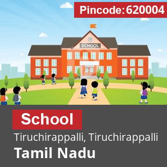 Pincode 620004 School Tiruchirappalli, Tiruchirappalli, Tamil Nadu