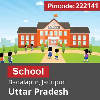 Pincode 222141 School Badalapur, Jaunpur, Uttar Pradesh