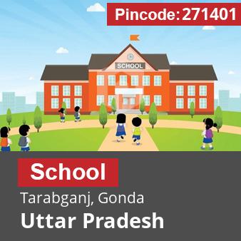 Pincode 271401 School Tarabganj, Gonda, Uttar Pradesh
