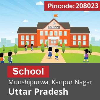 Pincode 208023 School Munshipurwa, Kanpur Nagar, Uttar Pradesh