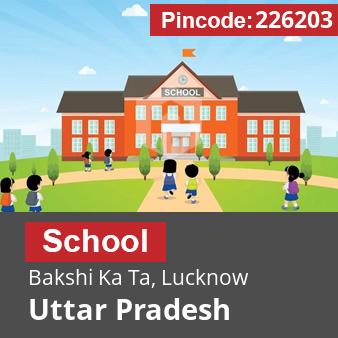 Pincode 226203 School Bakshi Ka Ta, Lucknow, Uttar Pradesh