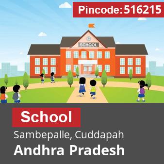 Pincode 516215 School Sambepalle, Cuddapah, Andhra Pradesh