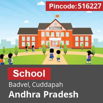 Pincode 516227 School Badvel, Cuddapah, Andhra Pradesh