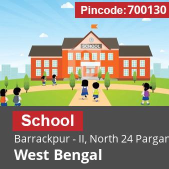 Pincode 700130 School Barrackpur - II, North 24 Parganas, West Bengal