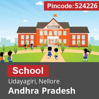 Pincode 524226 School Udayagiri, Nellore, Andhra Pradesh