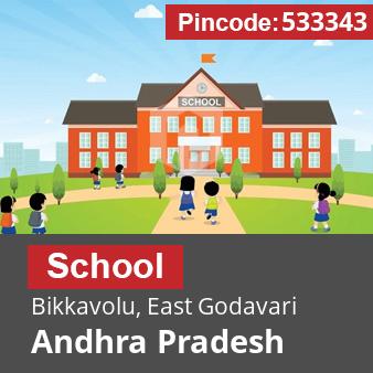 Pincode 533343 School Bikkavolu, East Godavari, Andhra Pradesh