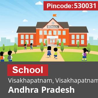 Pincode 530031 School Visakhapatnam, Visakhapatnam, Andhra Pradesh
