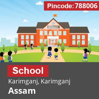 Pincode 788006 School Karimganj, Karimganj, Assam