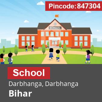 Pincode 847304 School Darbhanga, Darbhanga, Bihar