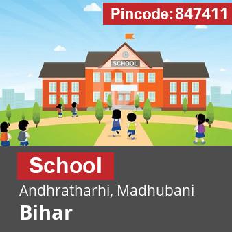 Pincode 847411 School Andhratharhi, Madhubani, Bihar