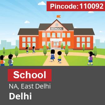 Pincode 110092 School NA, East Delhi, Delhi