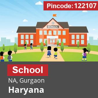 Pincode 122107 School NA, Gurgaon, Haryana