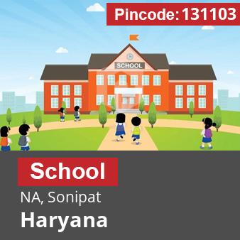 Pincode 131103 School NA, Sonipat, Haryana