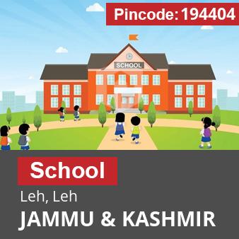 Pincode 194404 School Leh, Leh, JAMMU & KASHMIR