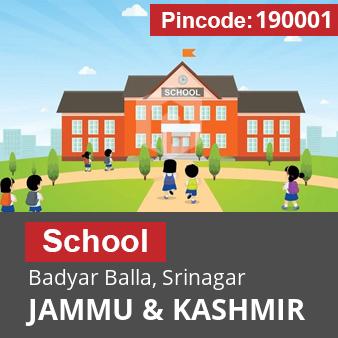 Pincode 190001 School Badyar Balla, Srinagar, JAMMU & KASHMIR