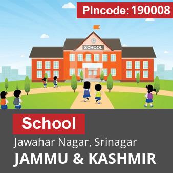 Pincode 190008 School Jawahar Nagar, Srinagar, JAMMU & KASHMIR