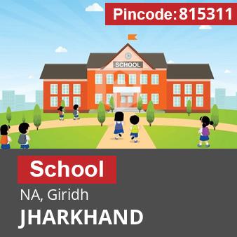 Pincode 815311 School NA, Giridh, JHARKHAND