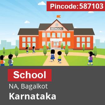 Pincode 587103 School NA, Bagalkot, Karnataka