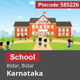 Pincode 585226 School Bidar, Bidar, Karnataka