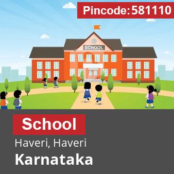 Pincode 581110 School Haveri, Haveri, Karnataka